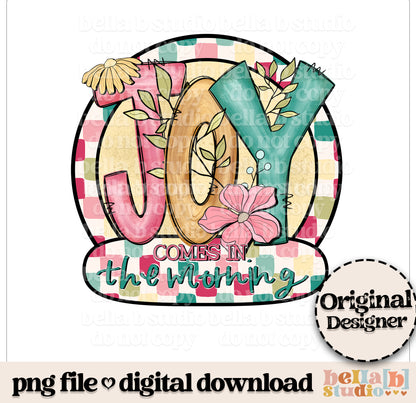 Joy Comes In The Morning PNG Design