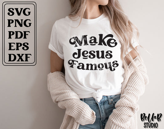 Make Jesus Famous SVG File