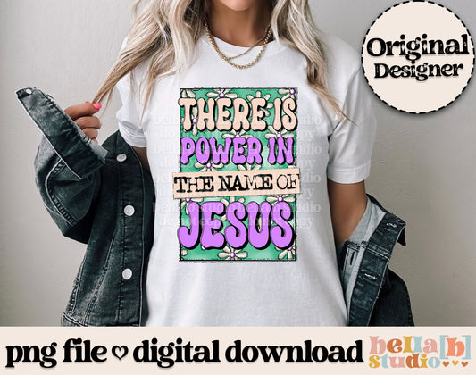 There Is Power In The Name Of Jesus PNG Design