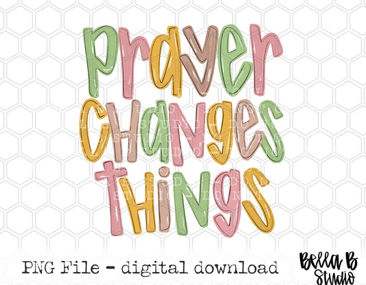 Prayer Changes Things PNG Design