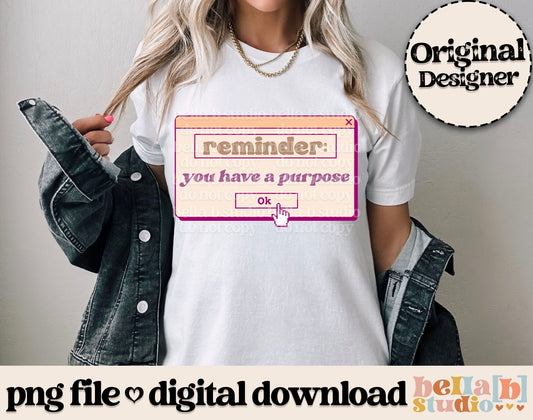 Retro Reminder You Have A Purpose PNG Design