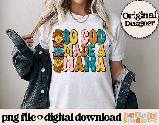 So God Made A Mama PNG Design