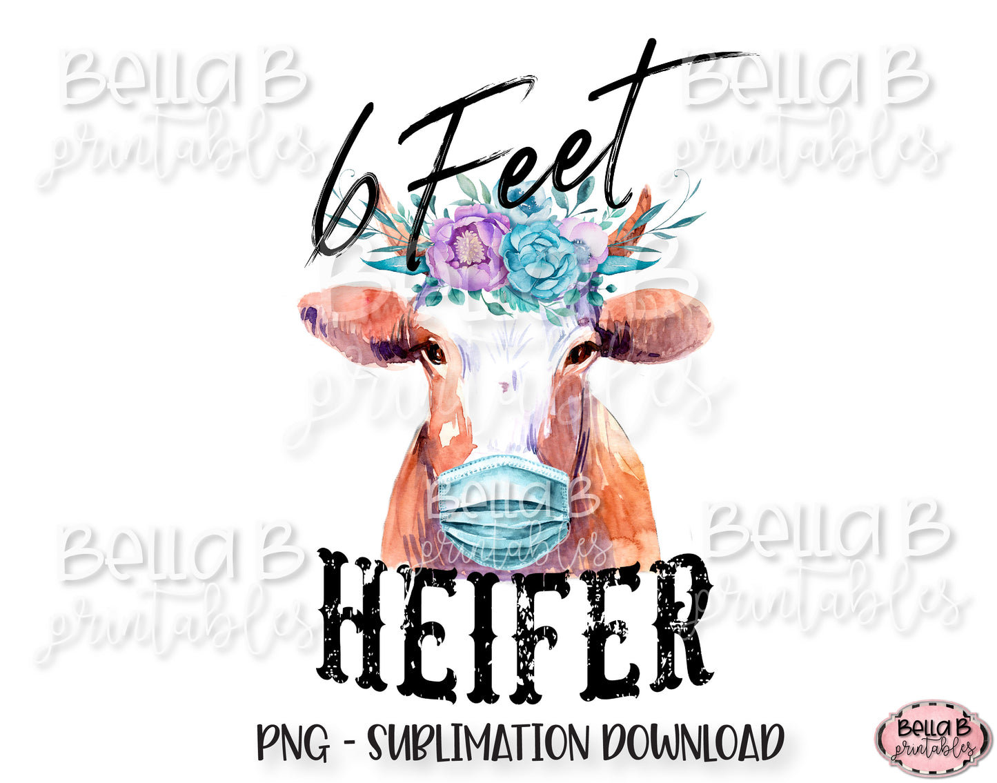 6 Feet Heifer Sublimation Design, Funny Social Distancing Design
