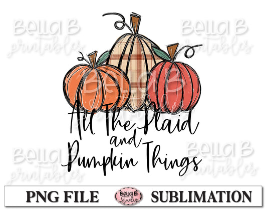 All The Plaid And Pumpkin Things Sublimation Design, Fall Pumpkins, Hand Drawn