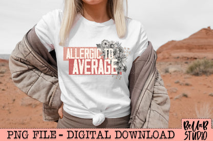 Allergic To Average Vintage Florals PNG Design