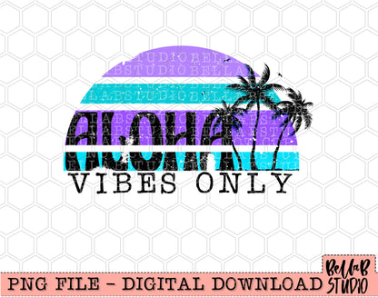 Aloha Vibes Only Sublimation Design