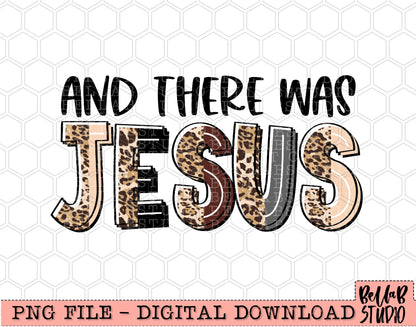 And There Was Jesus Leopard PNG Design