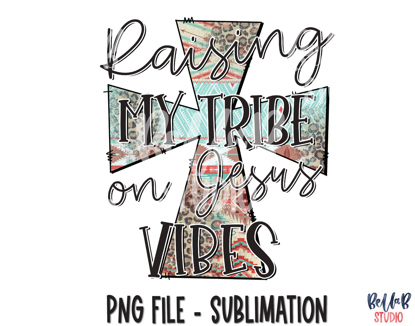 Raising My Tribe On Jesus Vibes Sublimation Design