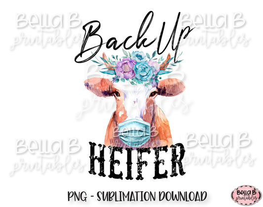 Back Up Heifer Sublimation Design, Funny Social Distancing Design