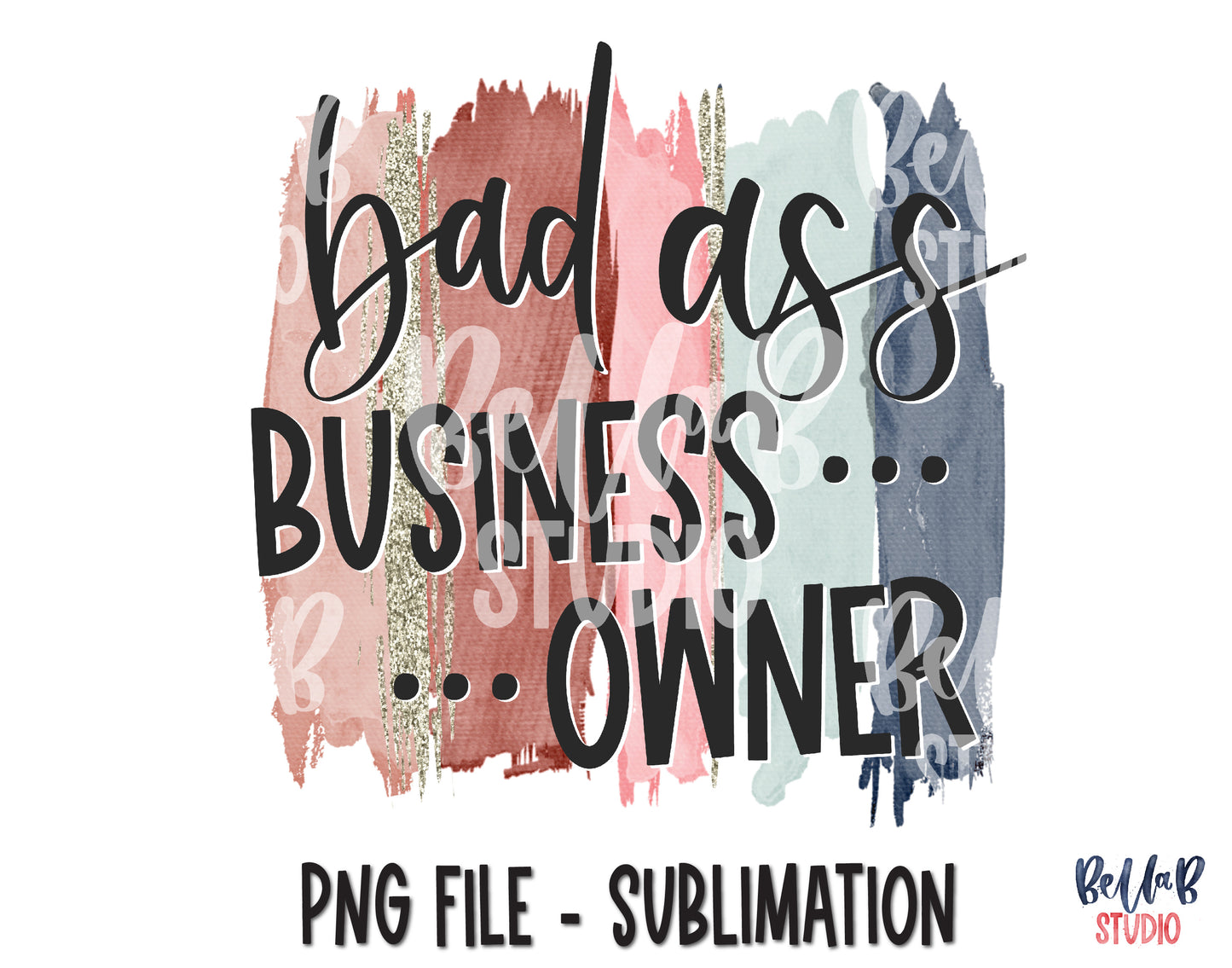 Bad Ass Business Owner Sublimation Design