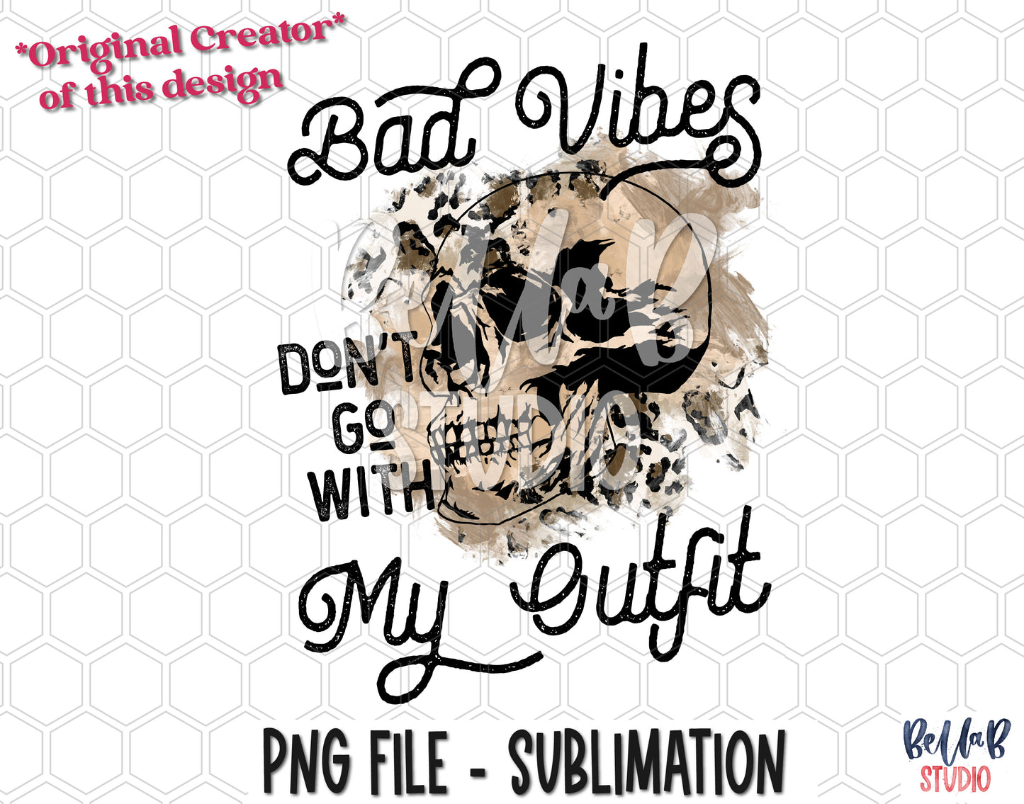 Boho Leopard Skull - Bad Vibes Don't Go With My Outfit Sublimation Design
