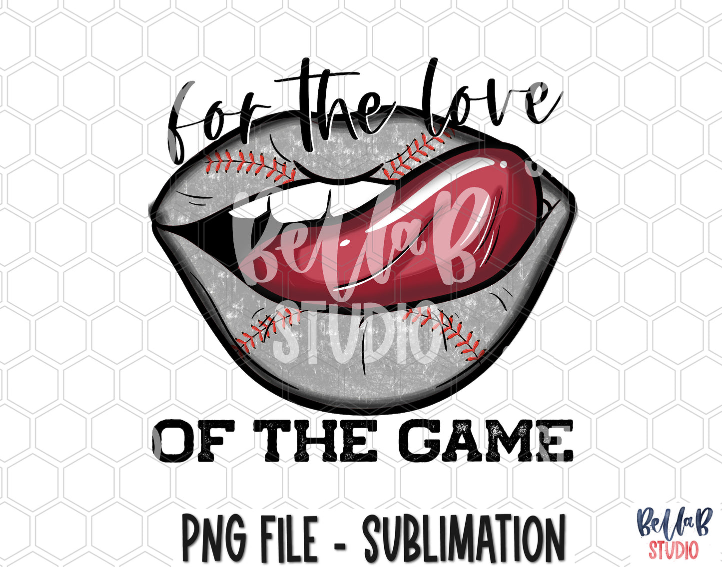For The Love Of The Game Baseball Lips Sublimation Design