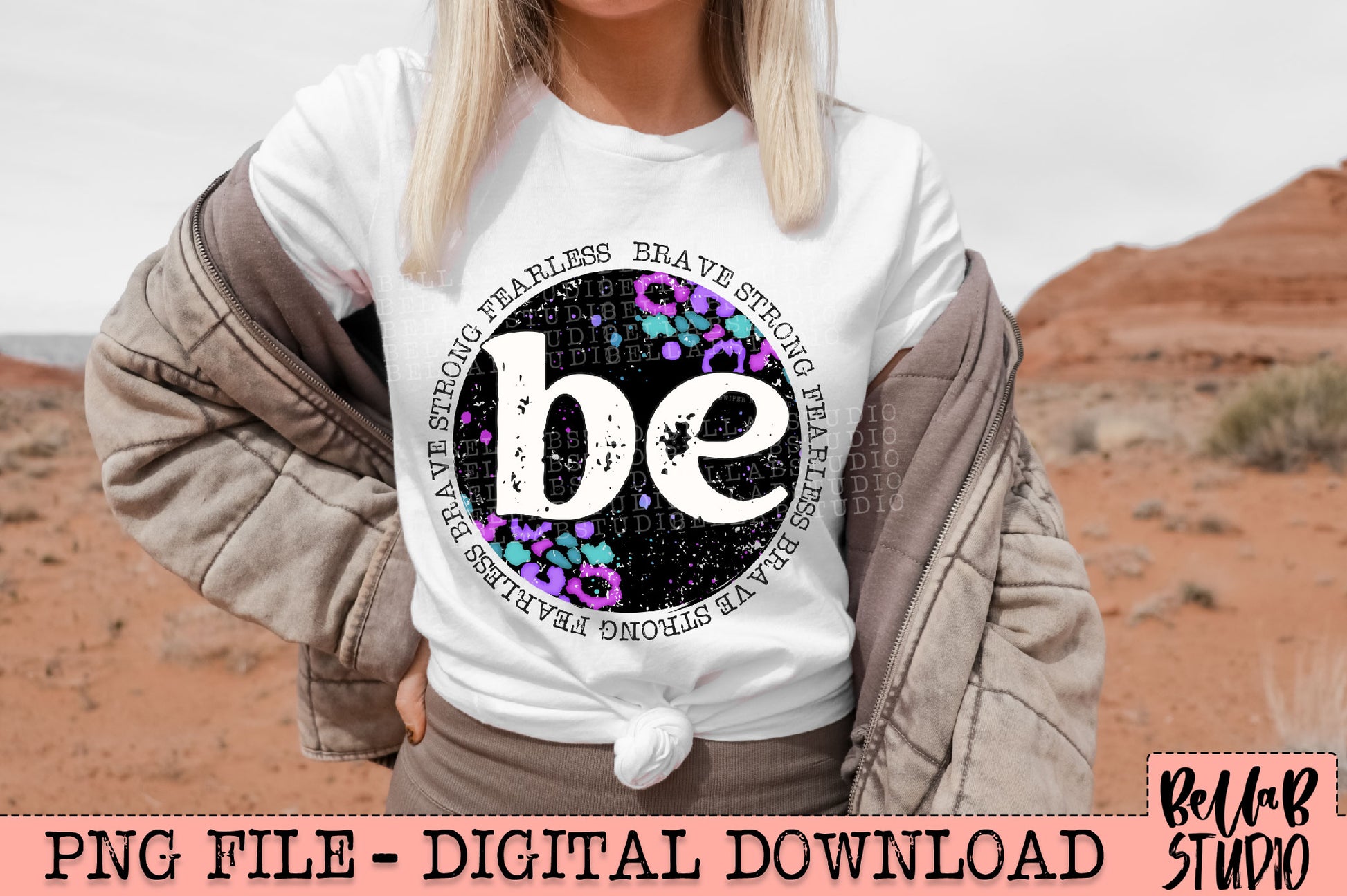 Be Brave Strong Fearless PNG Design – Bella B Studio