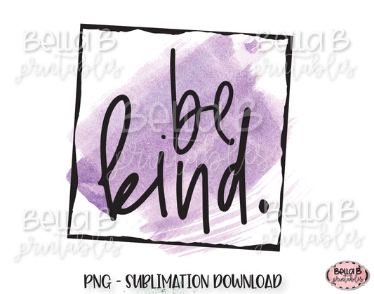 Be Kind Sublimation Design, Kindness Sublimation Design
