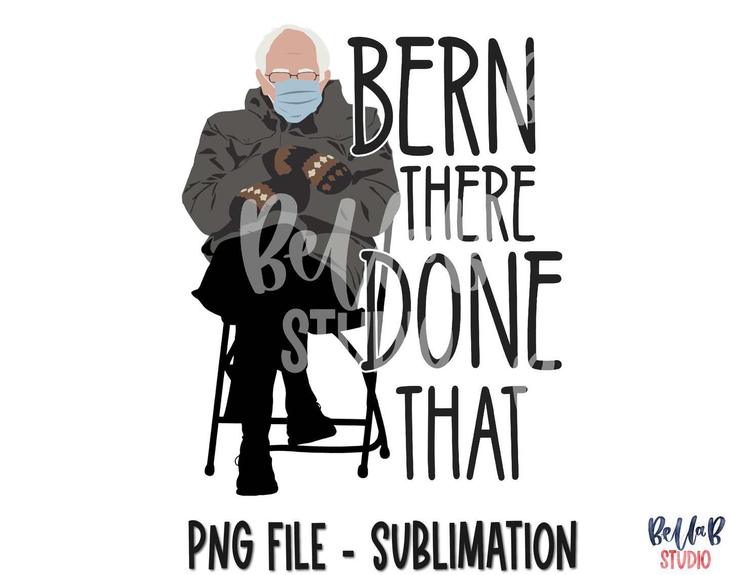 Bernie Sanders Sublimation Design - Bern There Done That