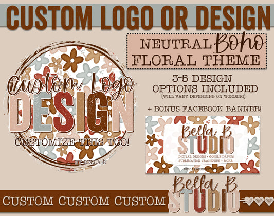 Custom Logo or Design - Neutral Boho Floral Theme