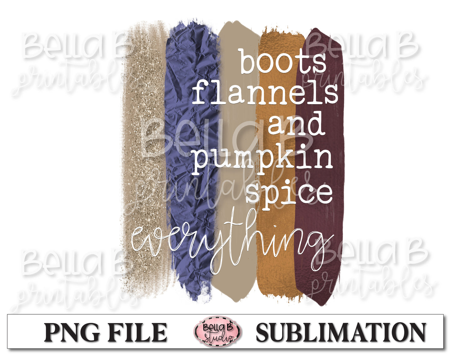 Boots Flannels and Pumpkin Spice Everything Sublimation Design
