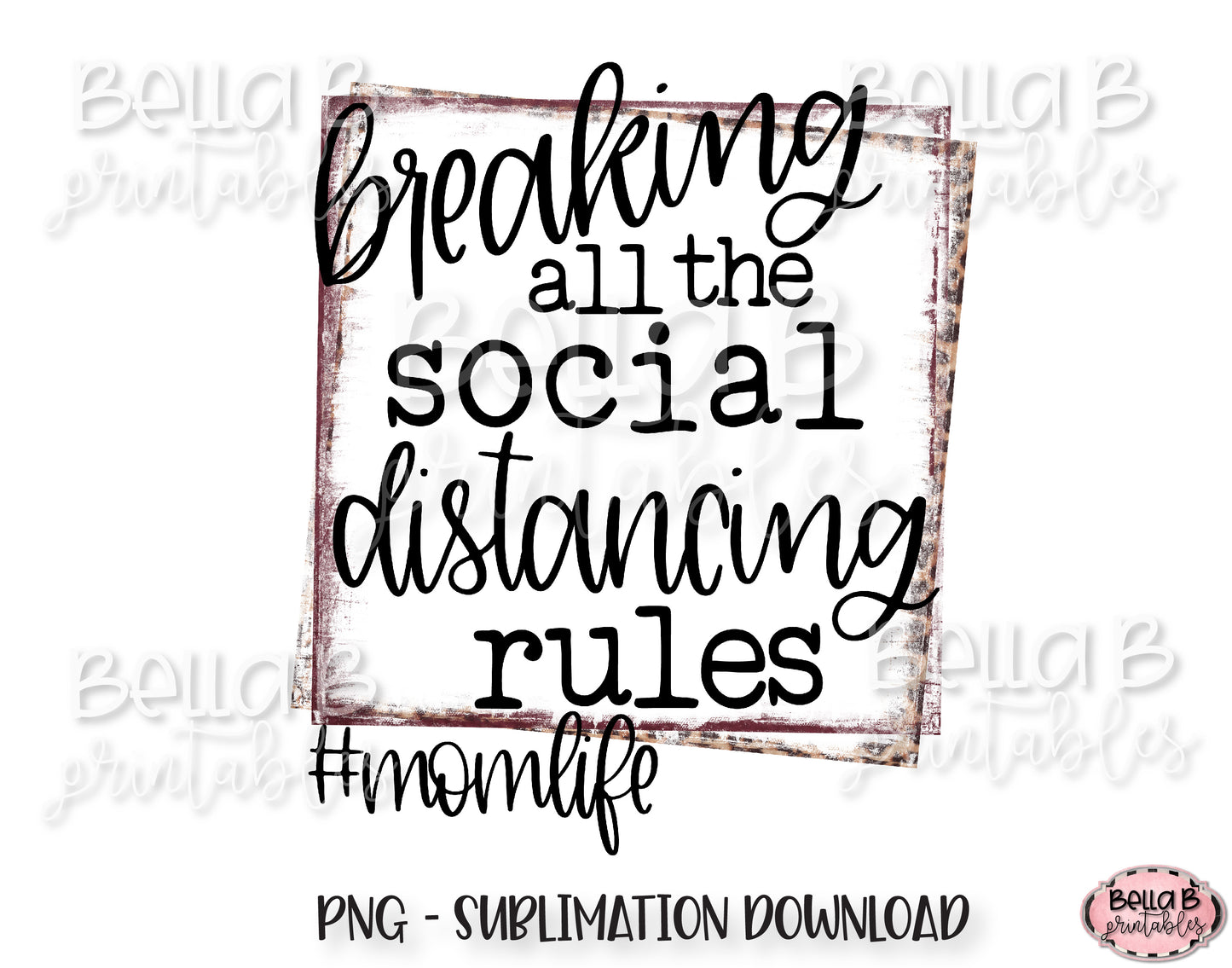 Breaking All The Social Distancing Rules Sublimation Design, Funny Social Distancing Design