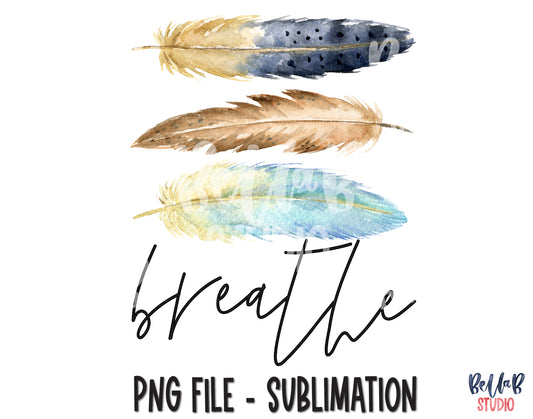 Breathe Boho Feathers Sublimation Design