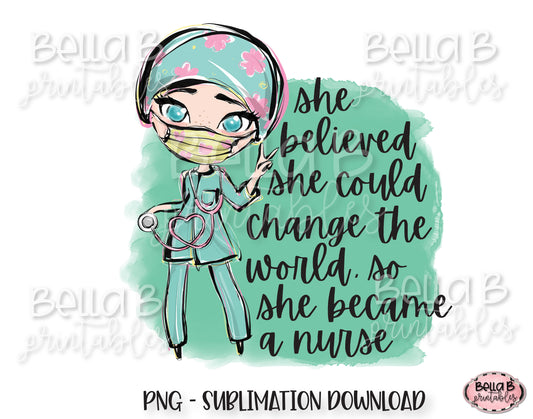 Registered Nurse Sublimation Design, She Believed She Could Change The World