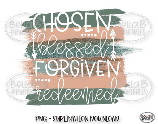 Chosen Blessed Forgiven Redeemed Sublimation Design, Christian Design
