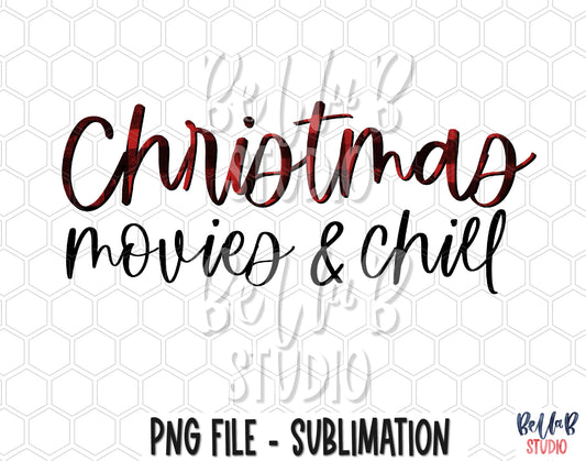 Christmas Movies and Chill Sublimation Design