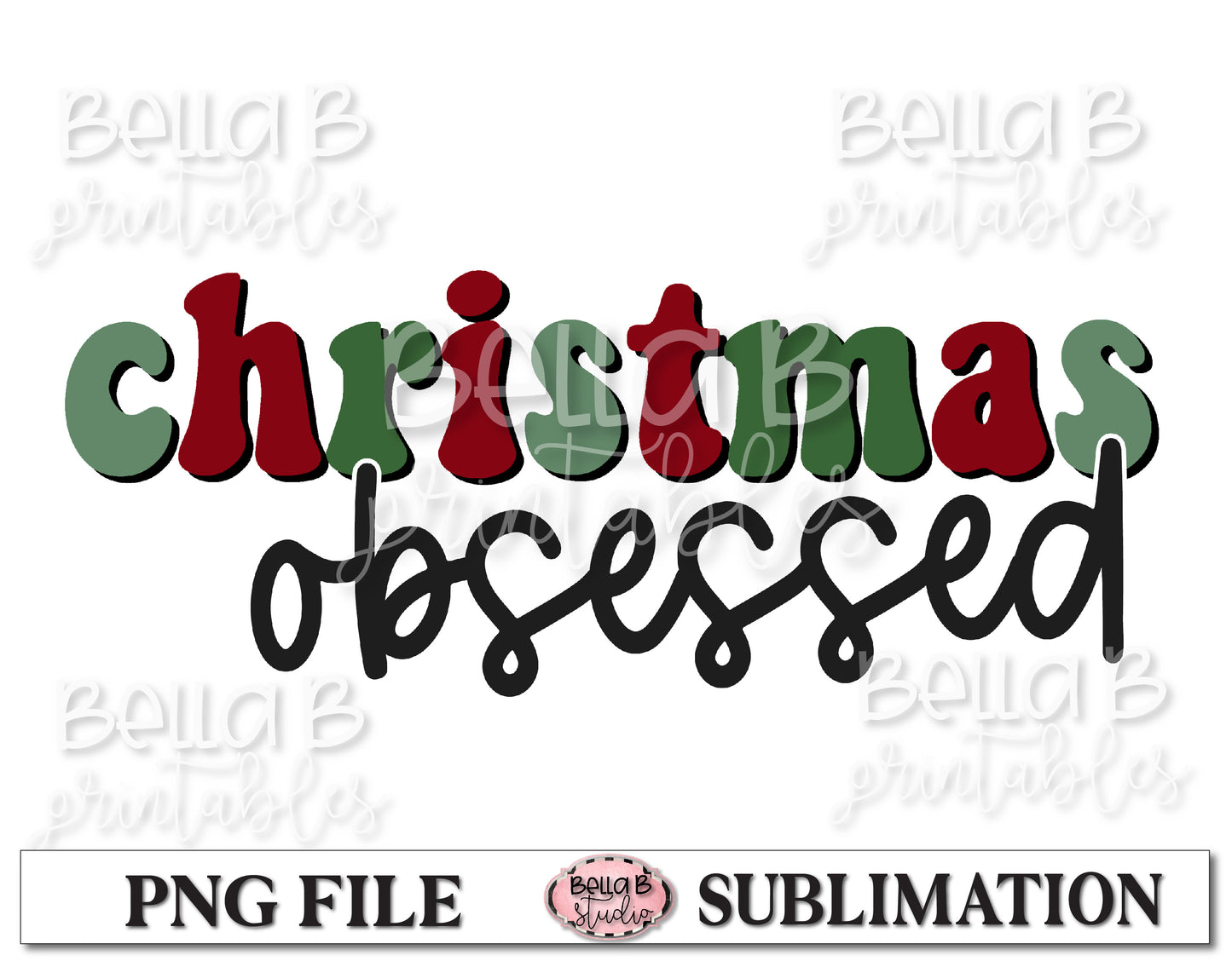Christmas Obsessed Sublimation Design