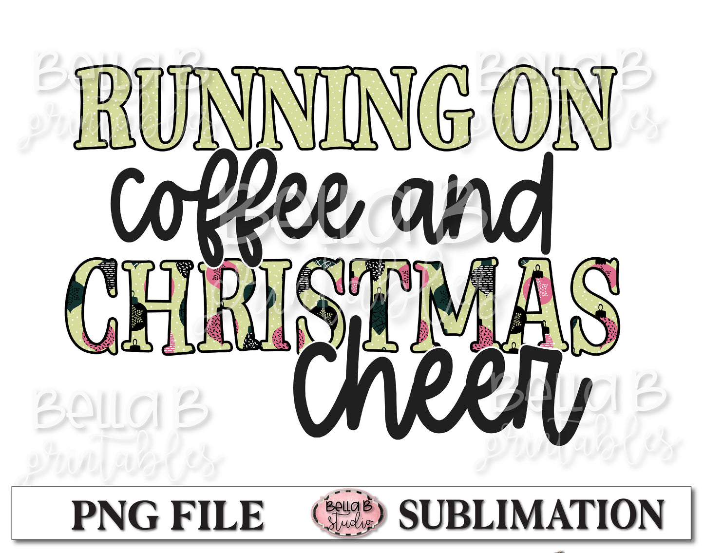Running On Coffee And Christmas Cheer Sublimation Design