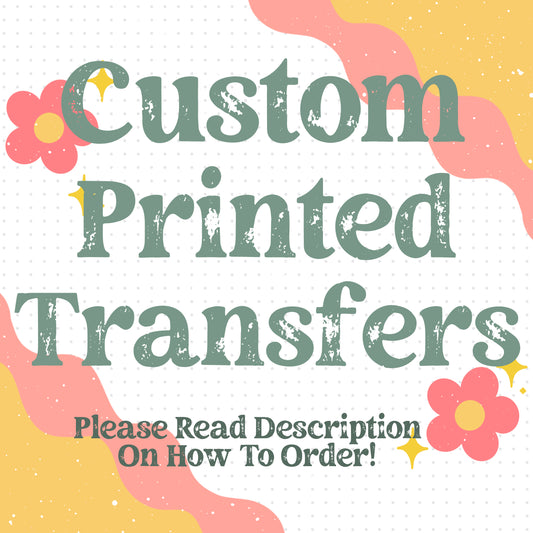 Custom Printed Transfers [ Sublimation Transfer - Ready To Press ]
