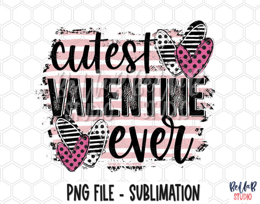 Cutest Valentine Ever PNG Sublimation Design