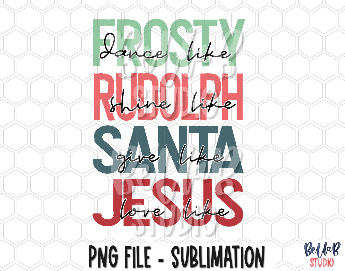 Dance Like Frosty Shine Like Rudolph Sublimation Design