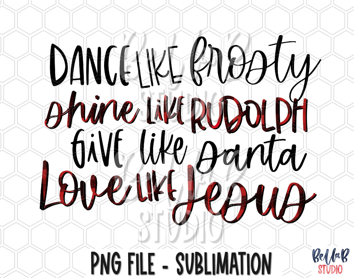 Dance Like Frosty Shine Like Rudolph Sublimation Design