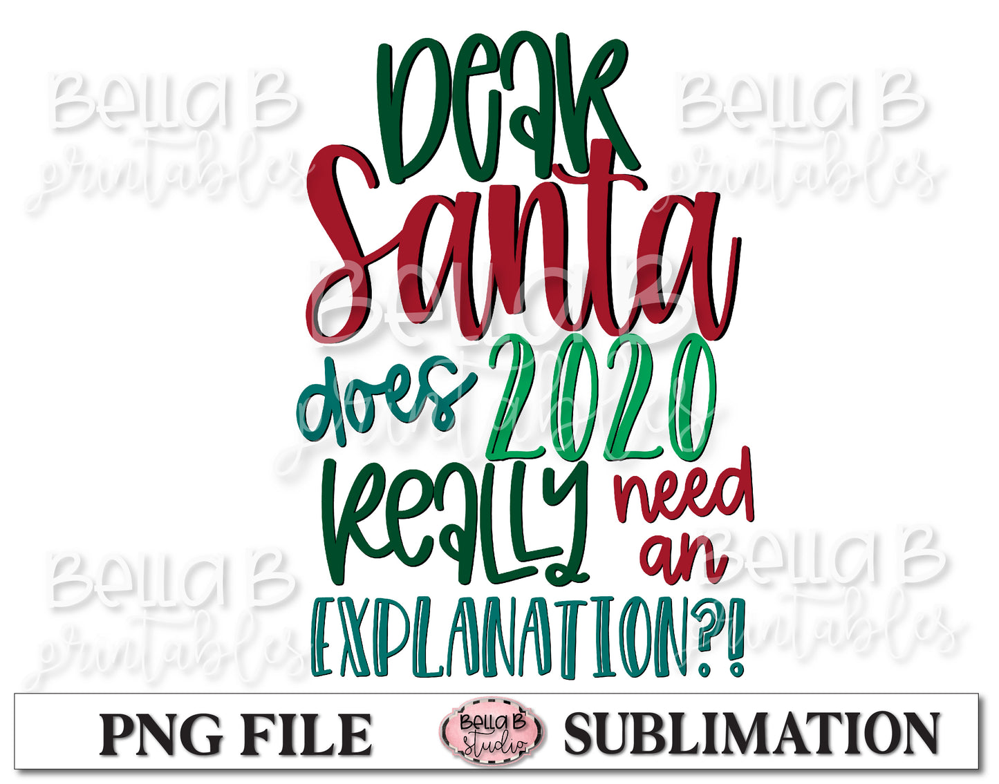 Dear Santa Does 2020 Really Need An Explanation Sublimation Design