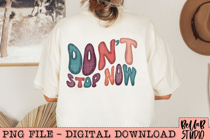 Don't Stop Now PNG Design