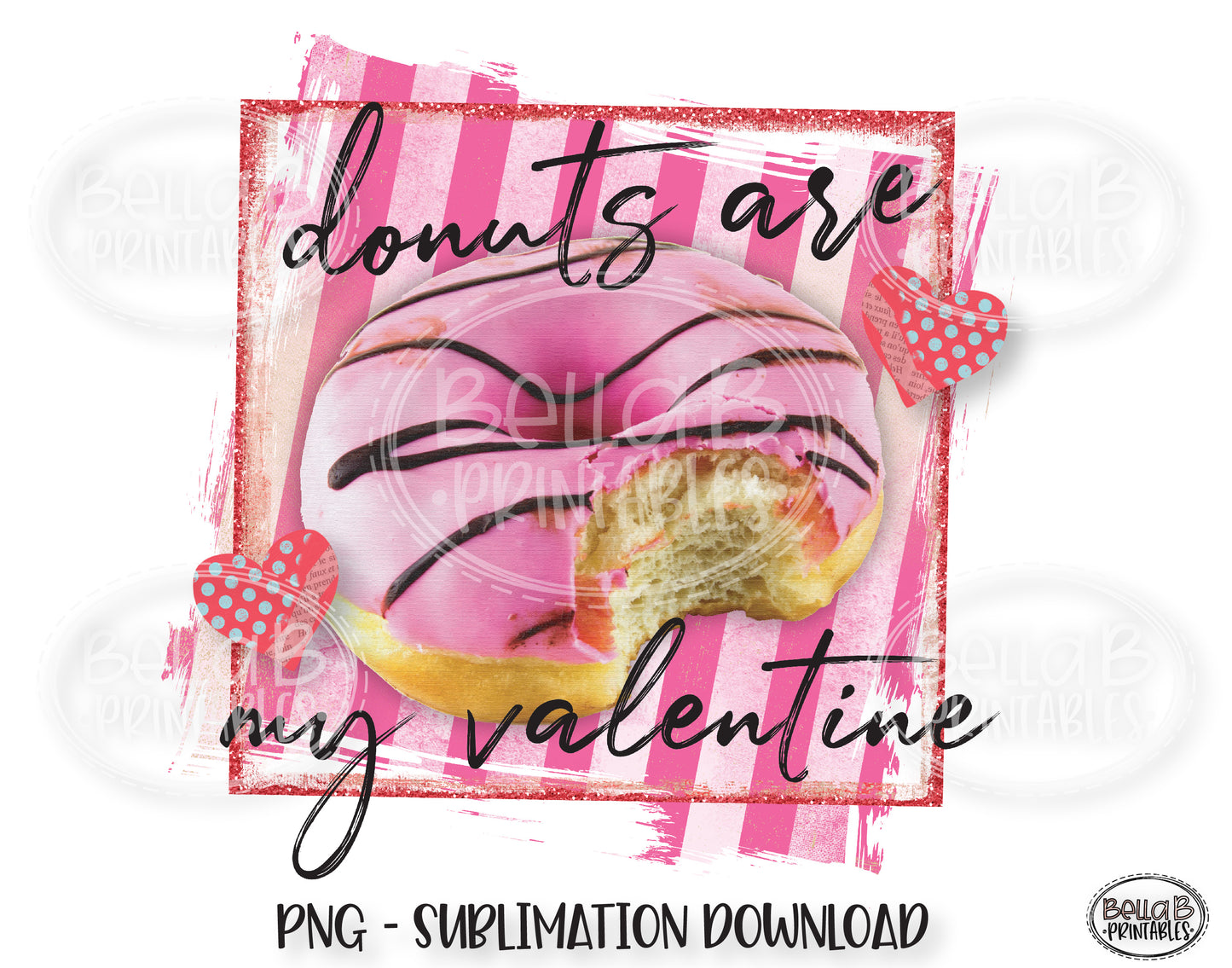Valentine's Day Sublimation Design, Donuts Are My Valentine