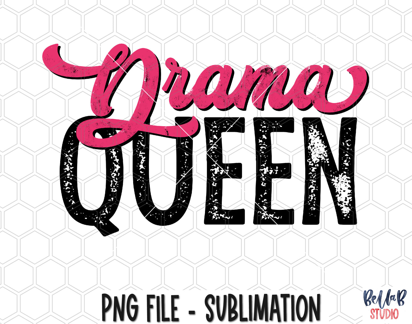 Drama Queen Sublimation Design