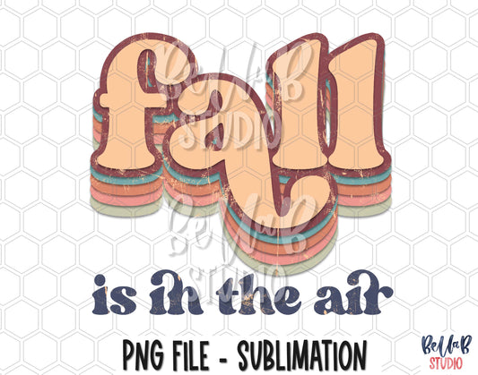 Fall Is In The Air Sublimation Design