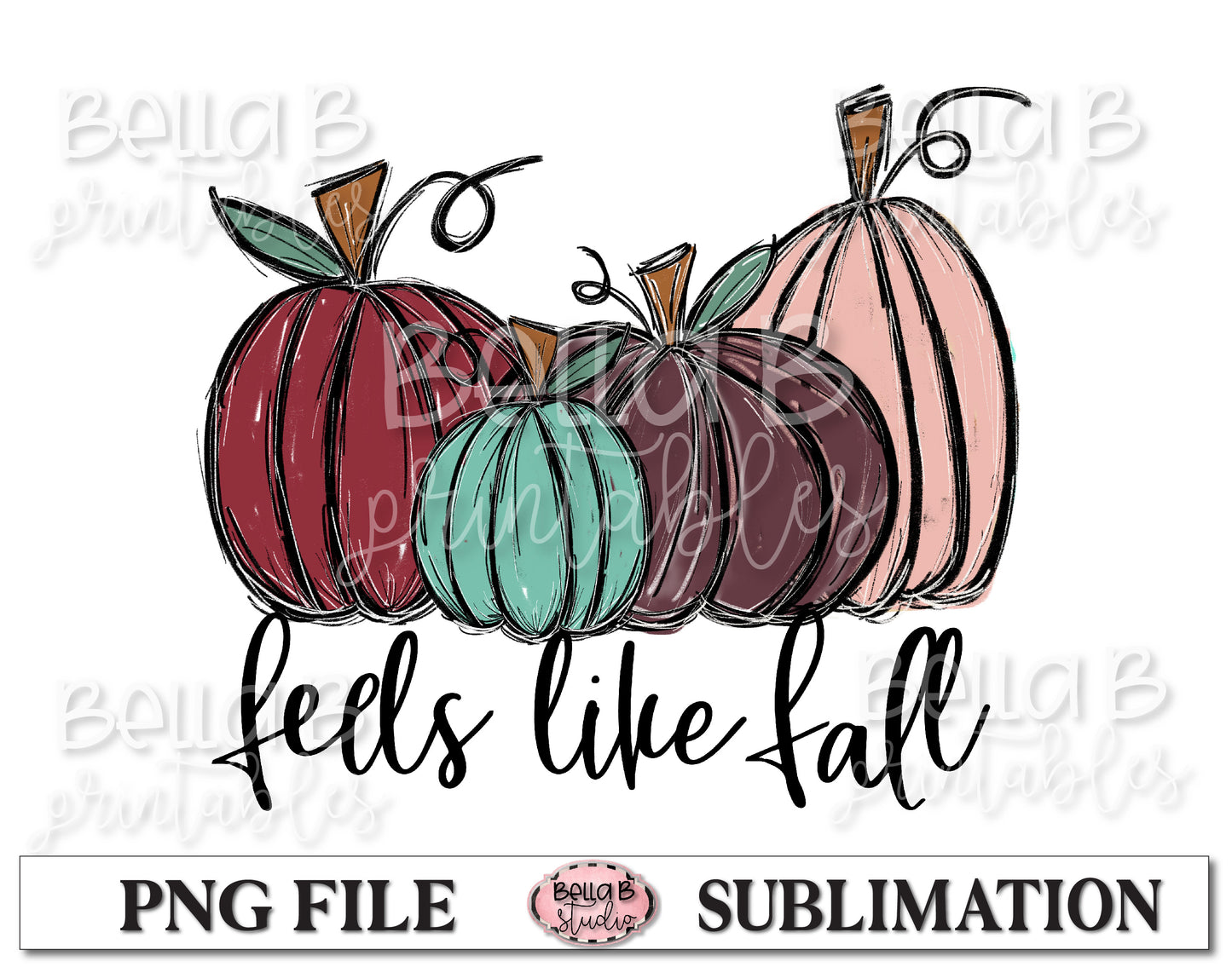Feels Like Fall Sublimation Design, Fall Pumpkins, Hand Drawn