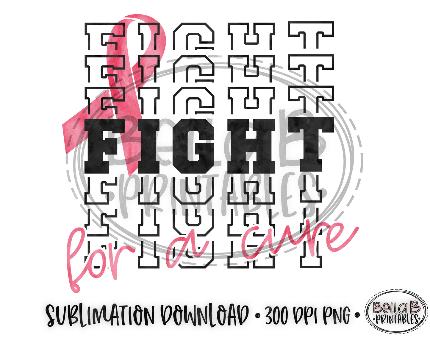 Fight For A Cure Sublimation Design, Breast Cancer