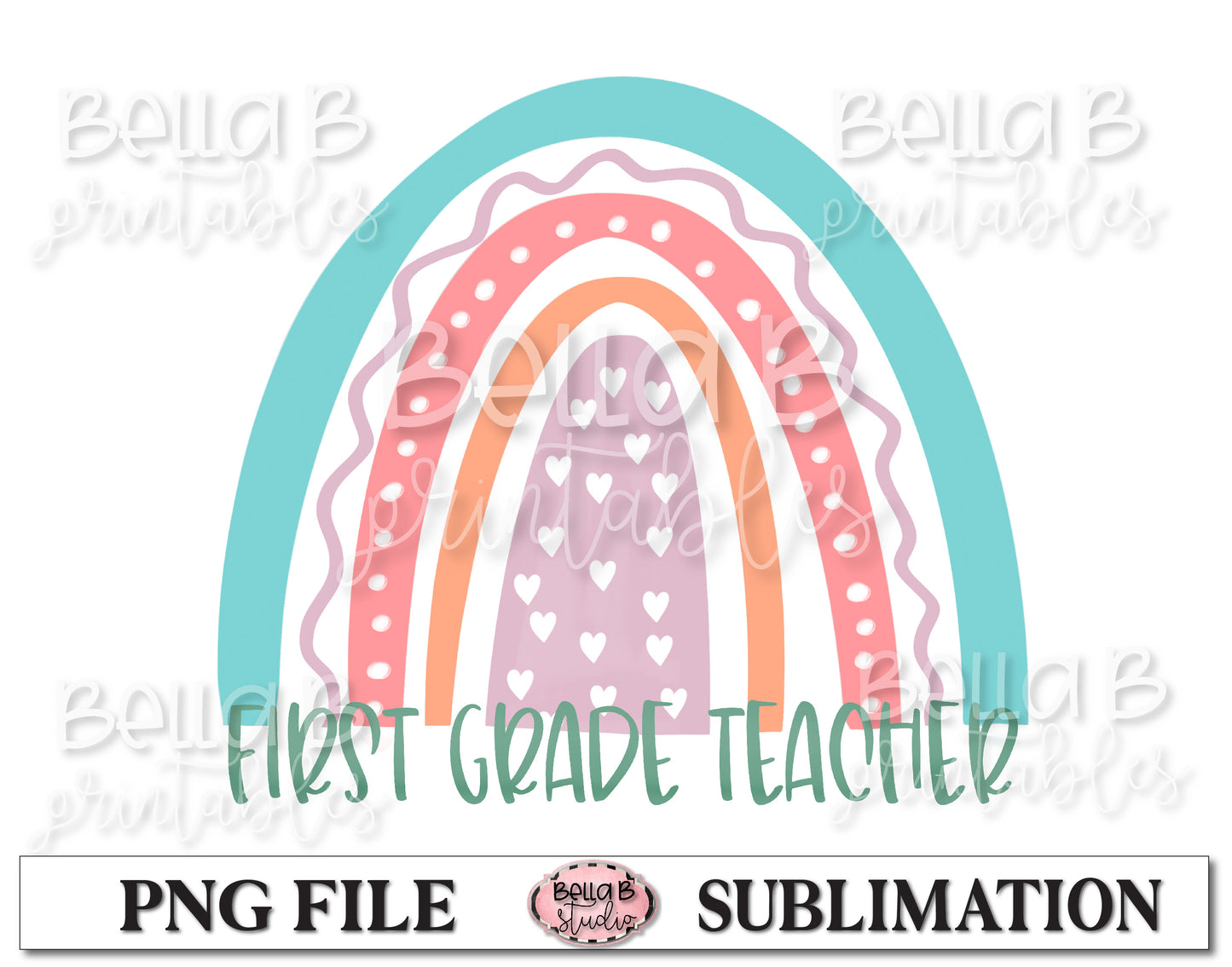 Rainbow - First Grade Teacher Sublimation Design