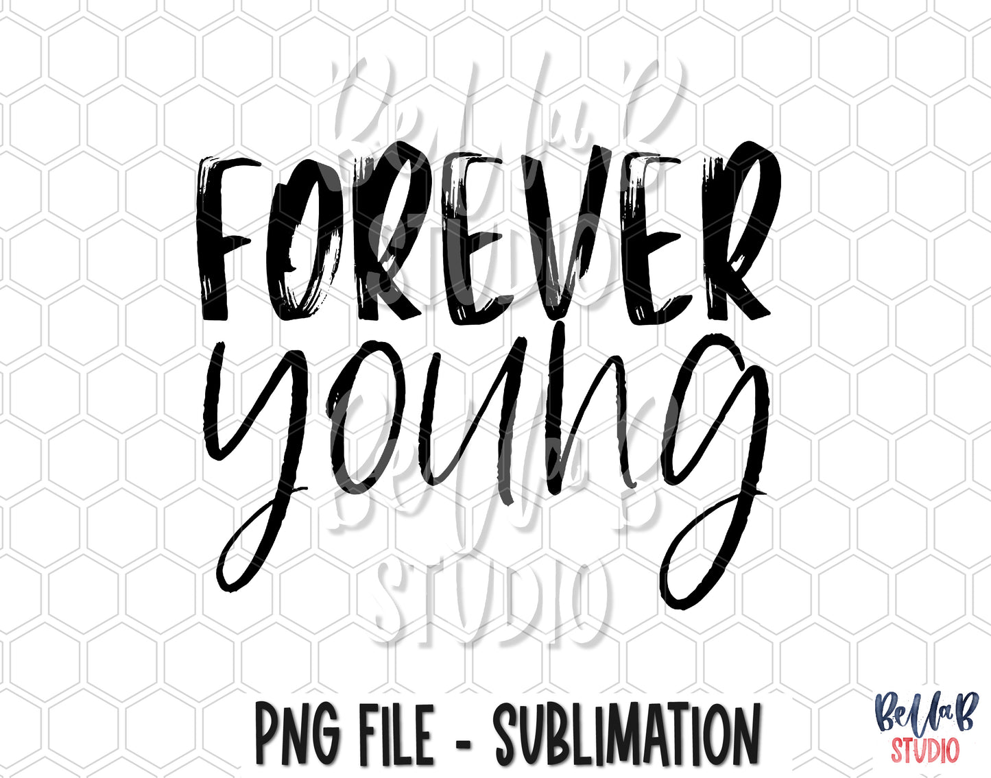 Forever Young PNG Sublimation Design