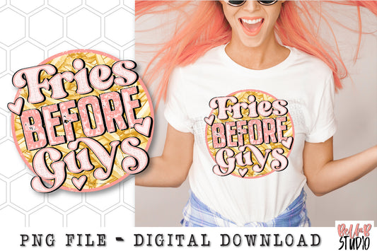 Fries Before Guys PNG Sublimation Design