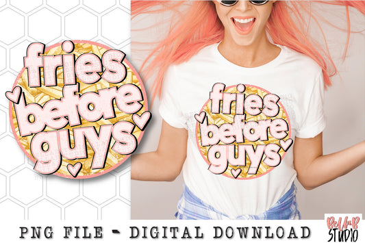Fries Before Guys PNG Sublimation Design