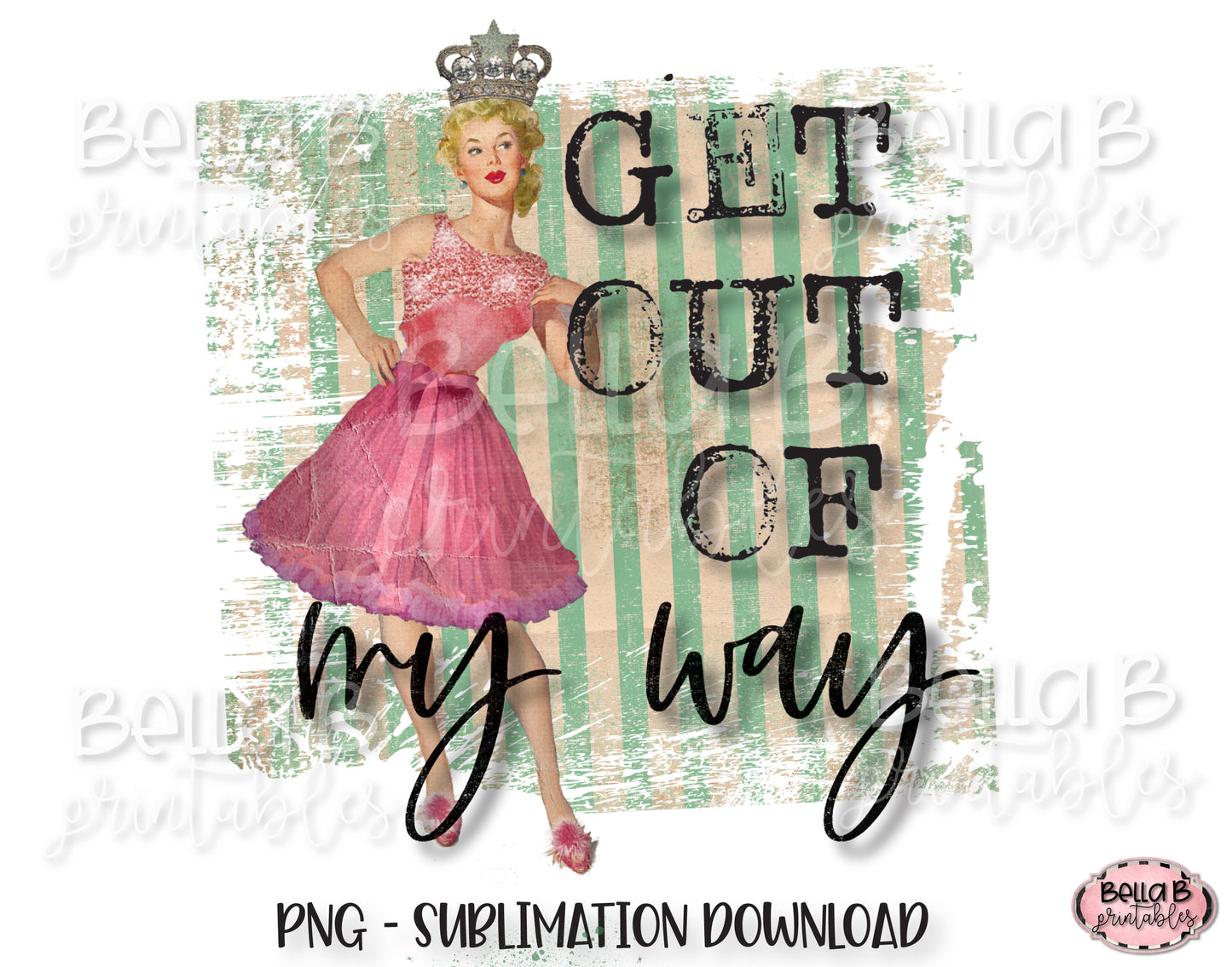 Retro, Vintage Pin Up Girl Sublimation Design, Get Out Of My Way