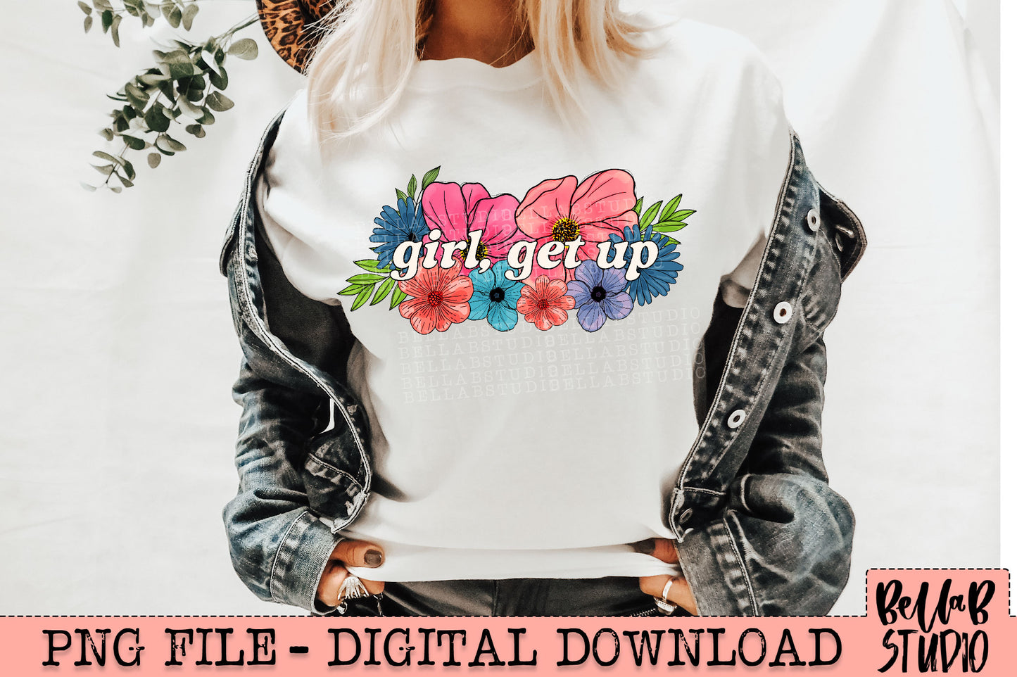 Girl, Get Up Floral PNG Design