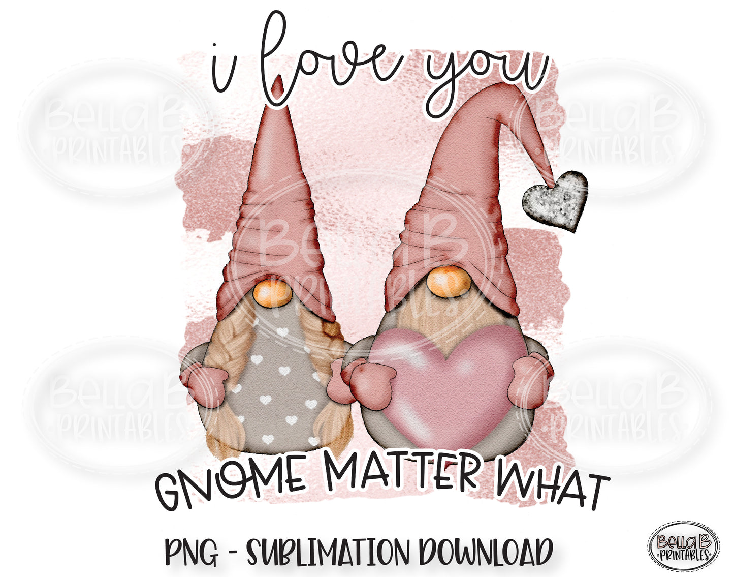 Valentine Gnomes Sublimation, I Love You Gnome Matter What, Valentine's Day