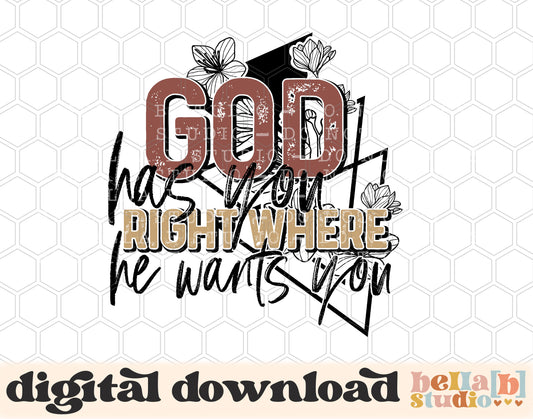 God Has You Right Where He Wants You PNG Design