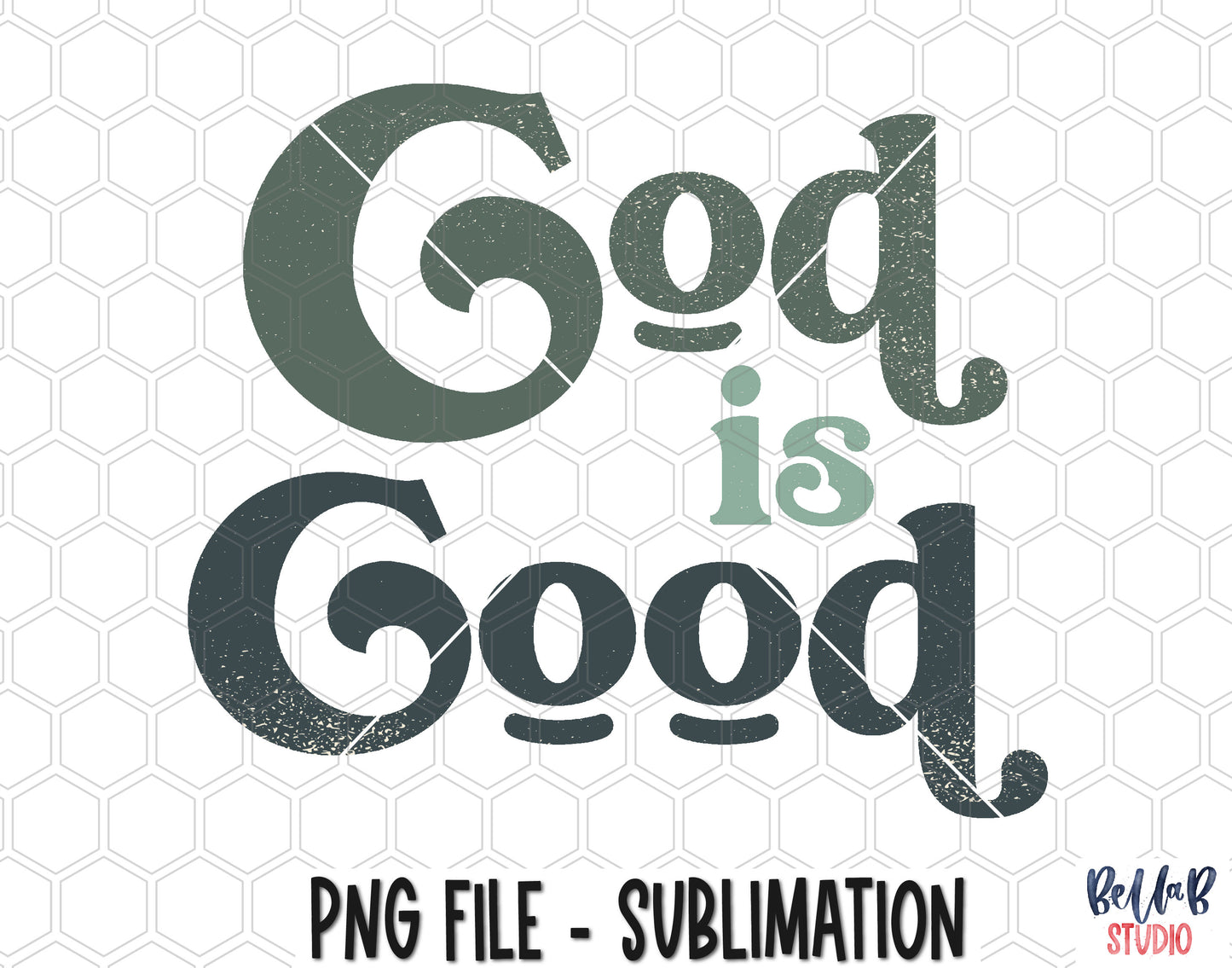 God Is Good Sublimation Design