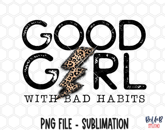 Good Girl With Bad Habits Sublimation Design