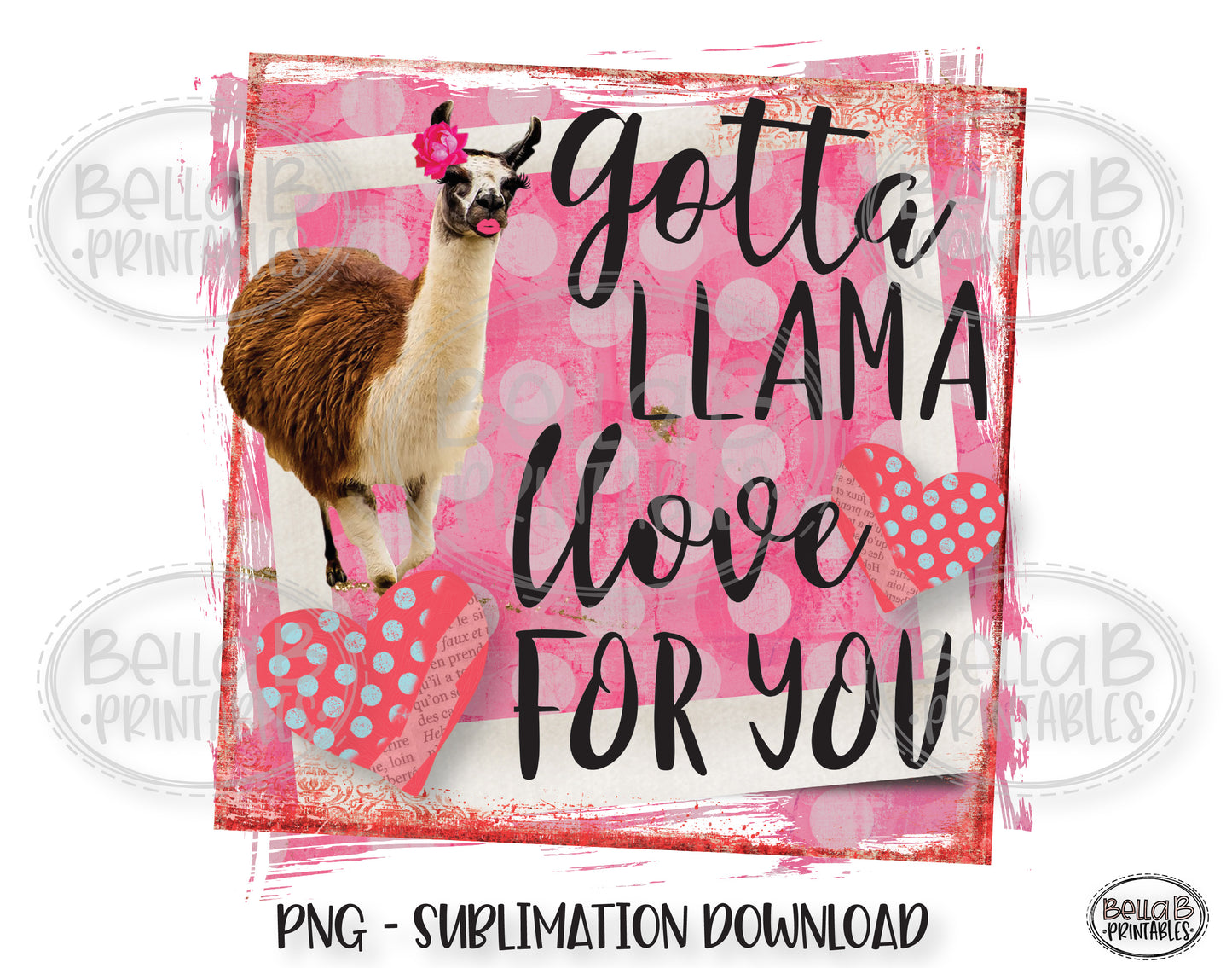 Llama Valentine's Day Sublimation Design, Gotta Llama Love For You